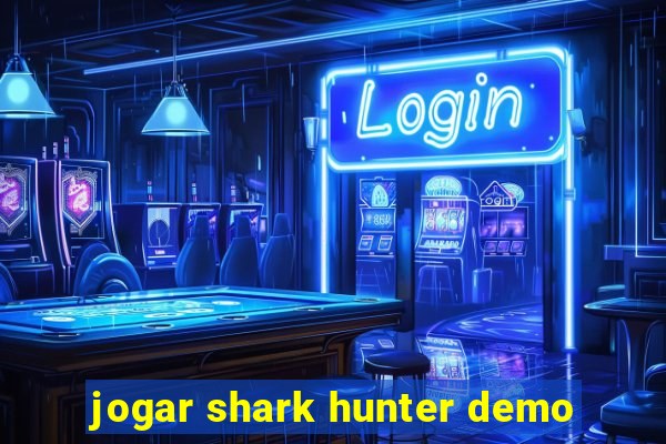 jogar shark hunter demo